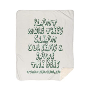 Plant More Trees, Clean Our Seas & Save The Bees Blanket