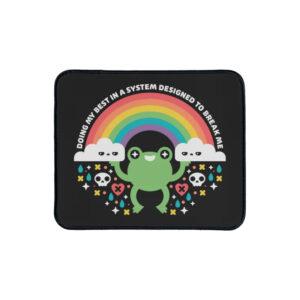 Doing My Best – Rainbow Frog in a Chaotic World Mouse Pad