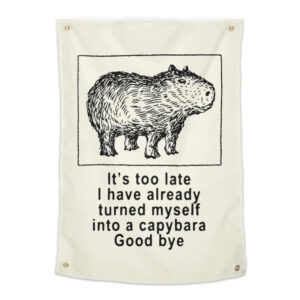 I Have Turned Myself Into A Capybara Tapestry